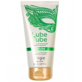 Интимный гель на водной основе Lube Tube Nature - 150 мл. - ORGIE - купить с доставкой в Ессентуках