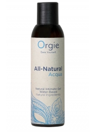 Интимный гель на водной основе Orgie All-Natural Acqua - 150 мл. - ORGIE - купить с доставкой в Ессентуках