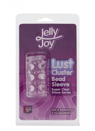 Прозрачная насадка на пенис с шипами и бугорками JELLY JOY LUST CLUSTER CLEAR - Dream Toys - в Ессентуках купить с доставкой